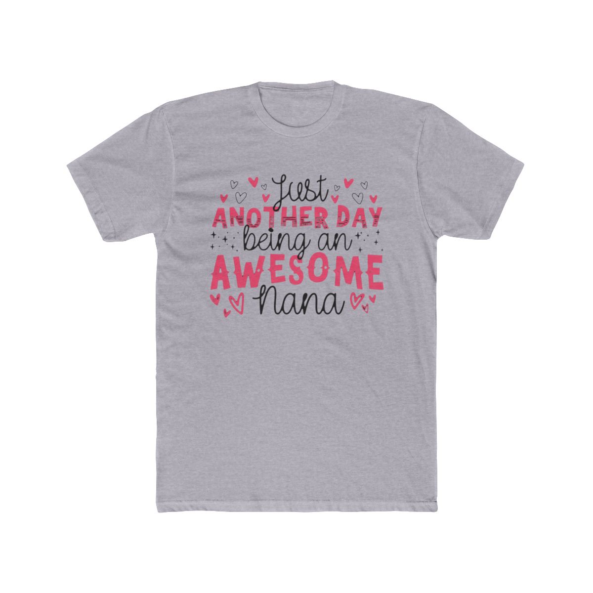 Just Another Day Being An Awesome Nana T Shirt