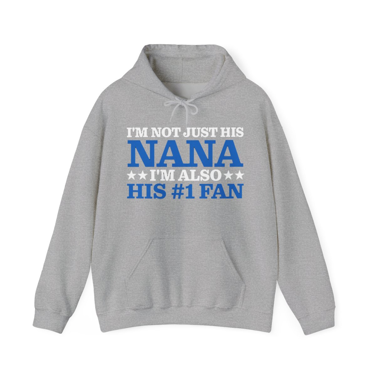 I'm Not Just His Nana, I'm Also His #1 Fan 3 - Official Hoodies merchandise