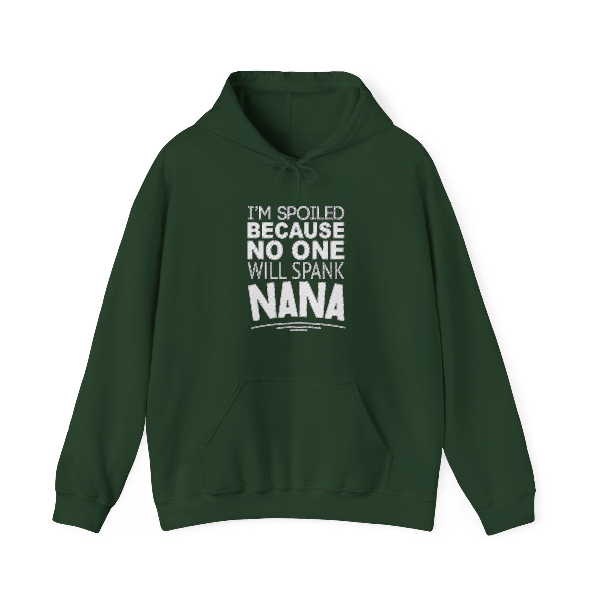 I'm spoiled because no one will spank nana