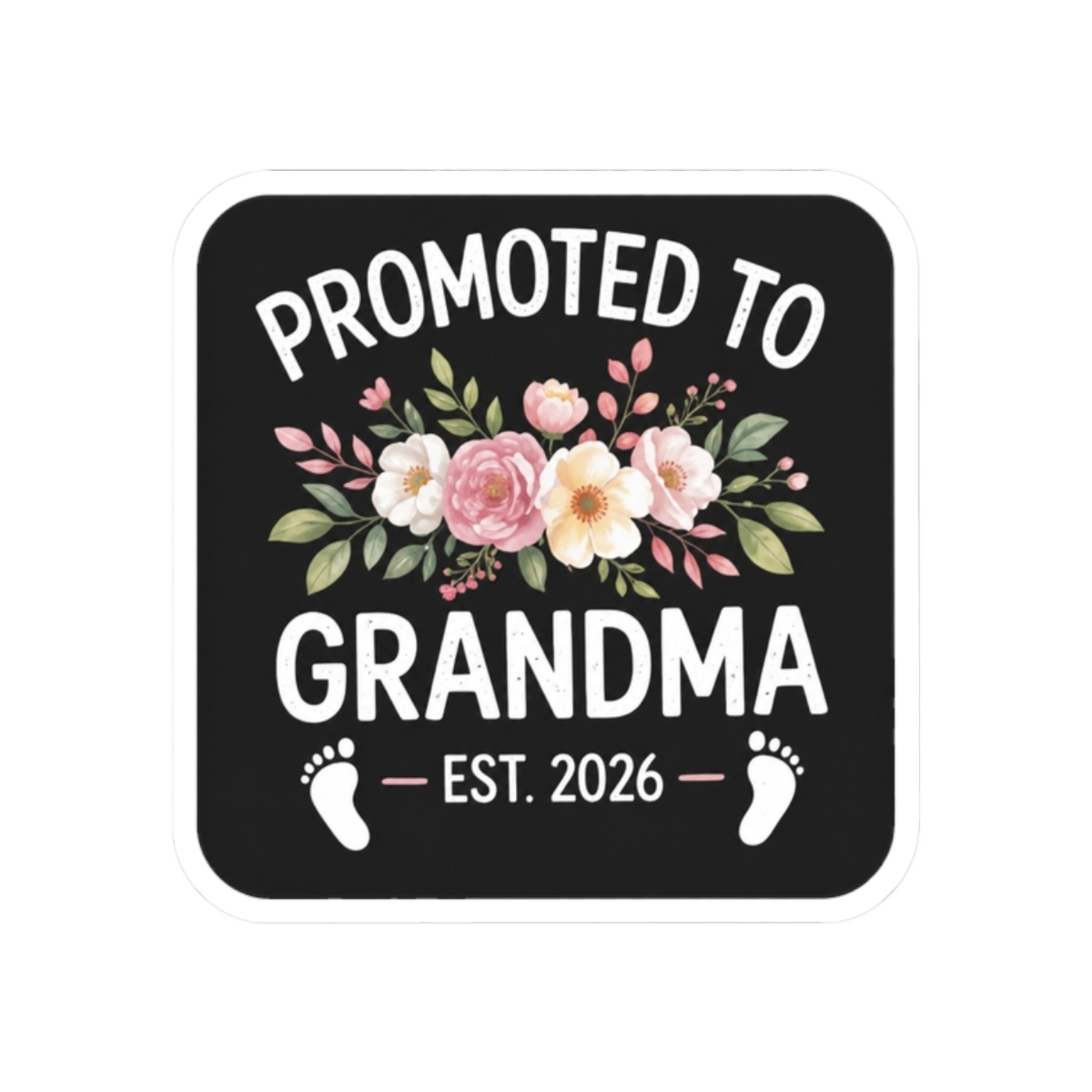 Promoted to Grandma 2026 First Time Nana Floral Square Sticker - alternate angle 3, merchandise