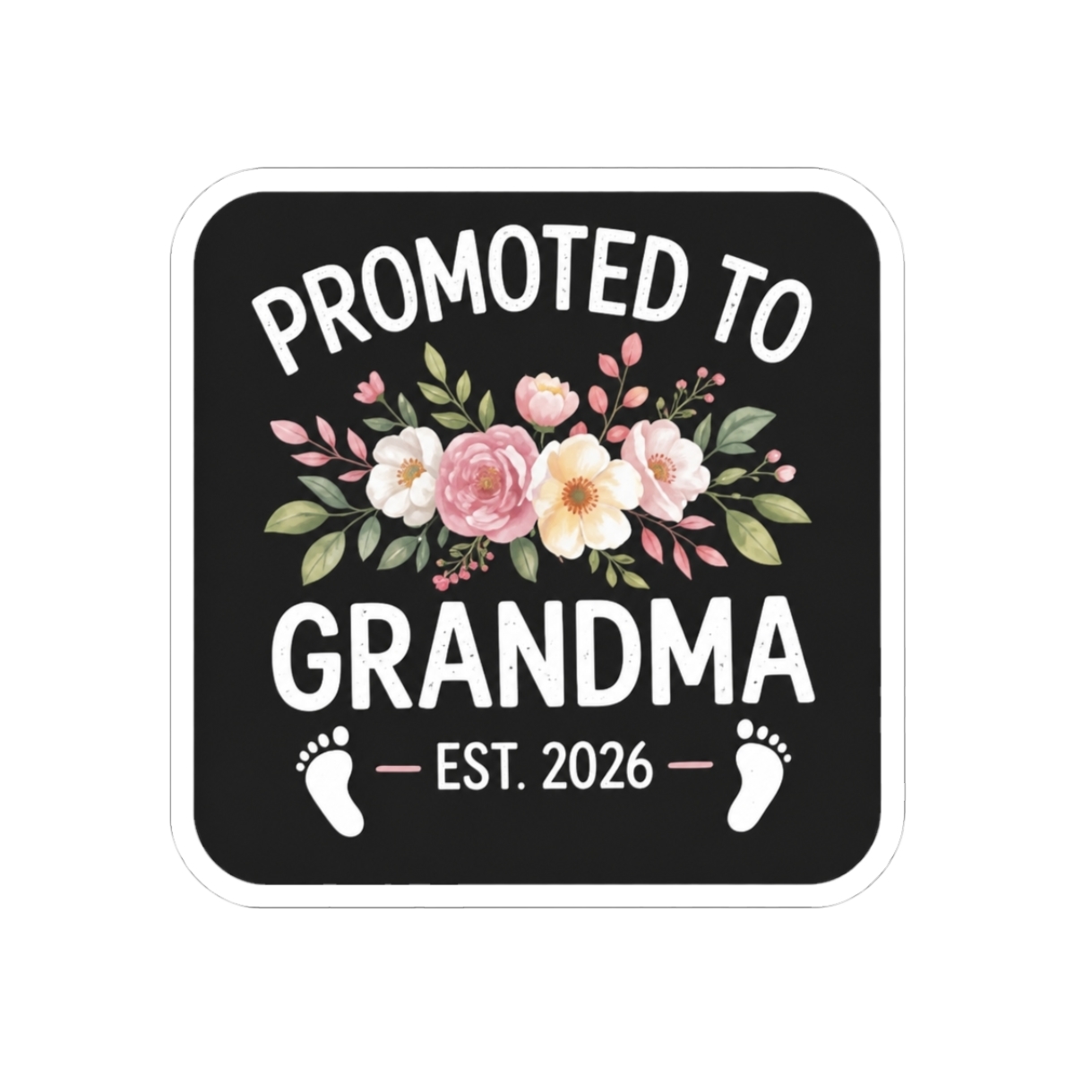 Promoted to Grandma 2026 First Time Nana Floral Square Sticker