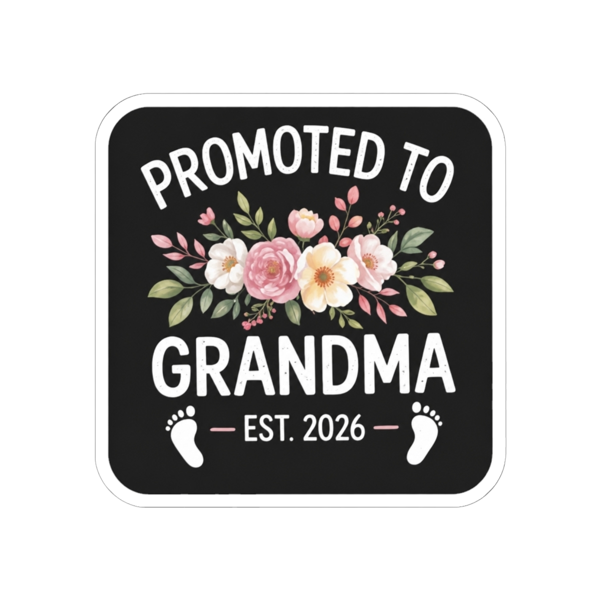 Promoted to Grandma 2026 First Time Nana Floral Square Sticker