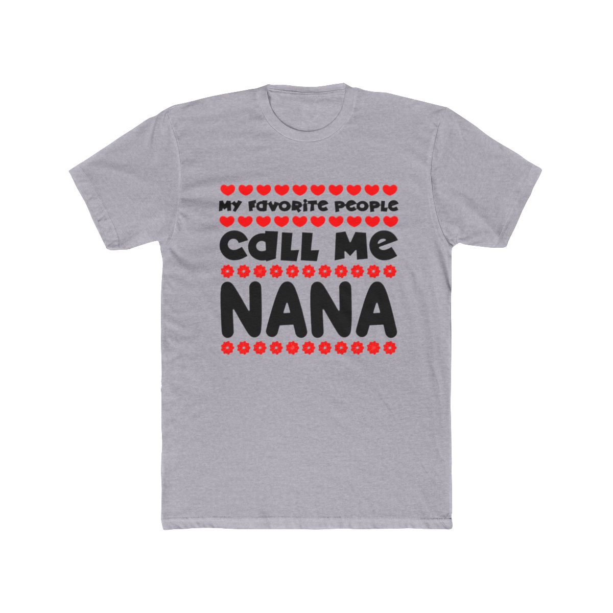 My favorite people call me nana T Shirt